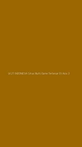 Tampilan Antarmuka Aplikasi Lk21 Indonesia Situs Multi Game Terbesar Di Asia - 3