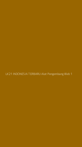 Tampilan Antarmuka Aplikasi Lk21 Indonesia Terbaru Alat Pengembang Web - 1
