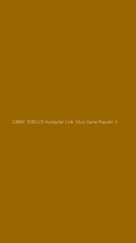 Tampilan Antarmuka Aplikasi Lobby 338slot Kumpulan Link Situs Game Populer - 3
