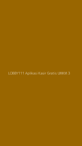 Tampilan Antarmuka Aplikasi Lobby111 Aplikasi Kasir Gratis Umkm - 3