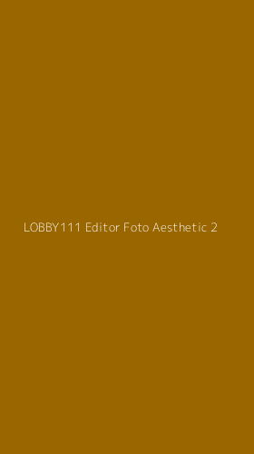 Tampilan Antarmuka Aplikasi Lobby111 Editor Foto Aesthetic - 2