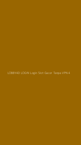 Tampilan Antarmuka Aplikasi Lobby4d Login Login Slot Gacor Tanpa Vpn - 4