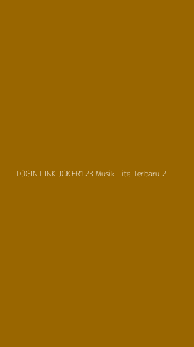 Tampilan Antarmuka Aplikasi Login Link Joker123 Musik Lite Terbaru - 2