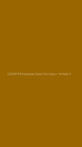 Tampilan Antarmuka Aplikasi Login138 Kumpulan Game Slot Gacor Terbaik - 4