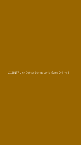 Tampilan Antarmuka Aplikasi Login77 Link Daftar Semua Jenis Game Online - 1