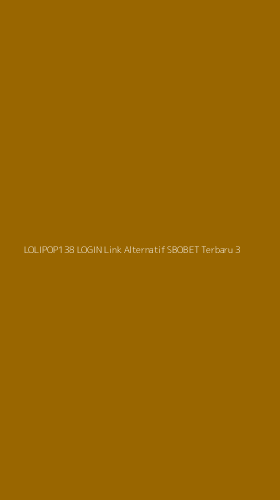 Tampilan Antarmuka Aplikasi Lolipop138 Login Link Alternatif Sbobet Terbaru - 3