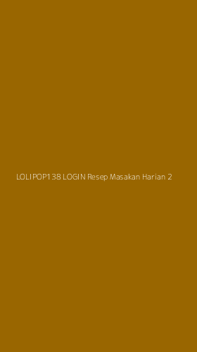 Tampilan Antarmuka Aplikasi Lolipop138 Login Resep Masakan Harian - 2
