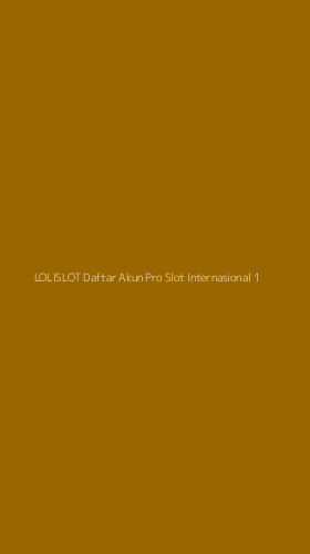 Tampilan Antarmuka Aplikasi Lolislot Daftar Akun Pro Slot Internasional - 1