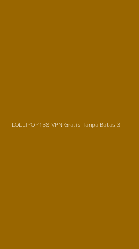 Tampilan Antarmuka Aplikasi Lollipop138 Vpn Gratis Tanpa Batas - 3