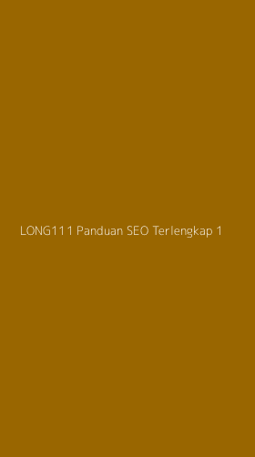 Tampilan Antarmuka Aplikasi Long111 Panduan Seo Terlengkap - 1