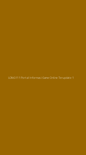 Tampilan Antarmuka Aplikasi Long111 Portal Informasi Game Online Terupdate - 1