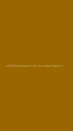 Tampilan Antarmuka Aplikasi Lonteqq Kumpulan Link Situs Game Populer - 4