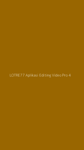 Tampilan Antarmuka Aplikasi Lotre77 Aplikasi Editing Video Pro - 4