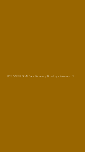 Tampilan Antarmuka Aplikasi Lotus188 Login Cara Recovery Akun Lupa Password - 1