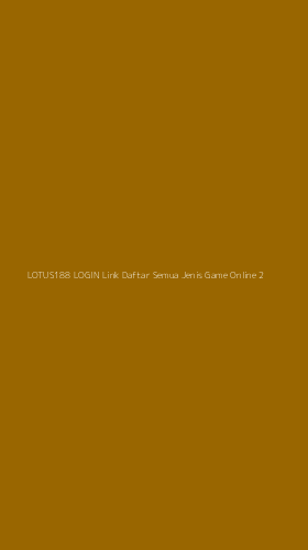 Tampilan Antarmuka Aplikasi Lotus188 Login Link Daftar Semua Jenis Game Online - 2