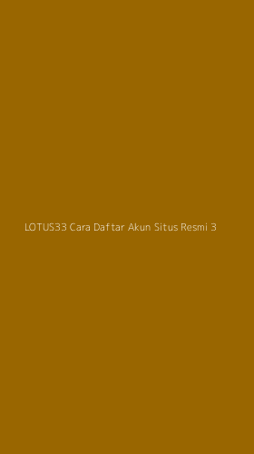 Tampilan Antarmuka Aplikasi Lotus33 Cara Daftar Akun Situs Resmi - 3