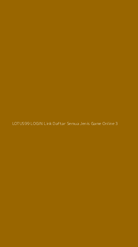 Tampilan Antarmuka Aplikasi Lotus99 Login Link Daftar Semua Jenis Game Online - 3