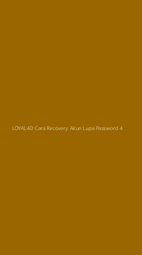 Tampilan Antarmuka Aplikasi Loyal4d Cara Recovery Akun Lupa Password - 4