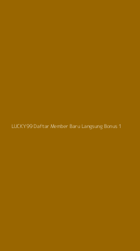Tampilan Antarmuka Aplikasi Lucky99 Daftar Member Baru Langsung Bonus - 1