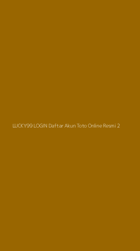 Tampilan Antarmuka Aplikasi Lucky99 Login Daftar Akun Toto Online Resmi - 2