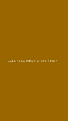 Tampilan Antarmuka Aplikasi Lux138 Aplikasi Daftar Slot Resmi Android - 4