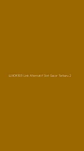 Tampilan Antarmuka Aplikasi Luxor303 Link Alternatif Slot Gacor Terbaru - 2