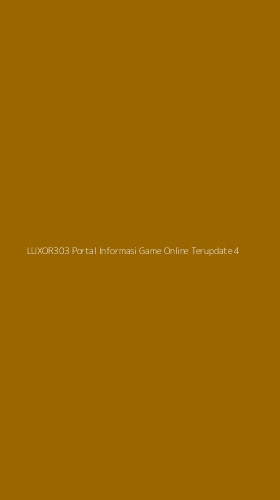 Tampilan Antarmuka Aplikasi Luxor303 Portal Informasi Game Online Terupdate - 4