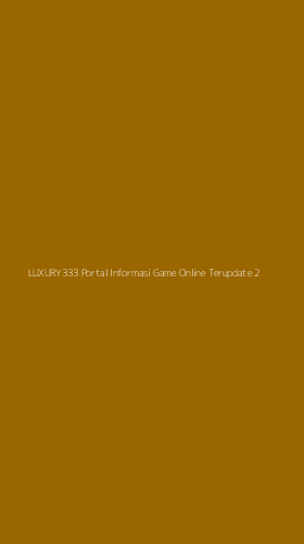 Tampilan Antarmuka Aplikasi Luxury333 Portal Informasi Game Online Terupdate - 2