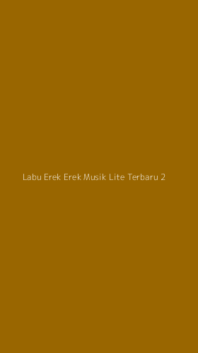 Tampilan Antarmuka Aplikasi Labu Erek Erek Musik Lite Terbaru - 2