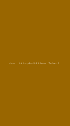 Tampilan Antarmuka Aplikasi Labutoto Link Kumpulan Link Alternatif Terbaru - 2