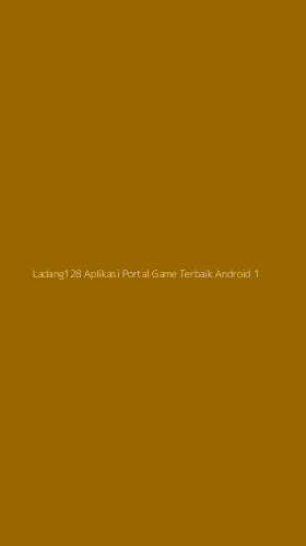Tampilan Antarmuka Aplikasi Ladang128 Aplikasi Portal Game Terbaik Android - 1