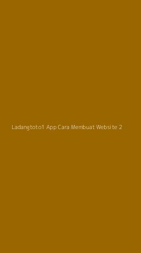 Tampilan Antarmuka Aplikasi Ladangtoto1 App Cara Membuat Website - 2