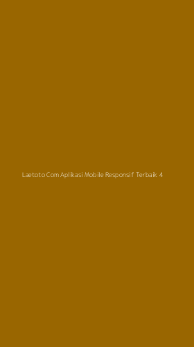 Tampilan Antarmuka Aplikasi Laetoto Com Aplikasi Mobile Responsif Terbaik - 4