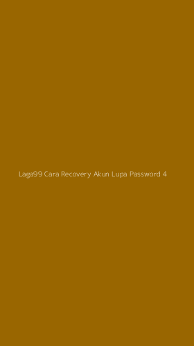 Tampilan Antarmuka Aplikasi Laga99 Cara Recovery Akun Lupa Password - 4