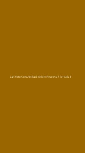 Tampilan Antarmuka Aplikasi Lakitoto Com Aplikasi Mobile Responsif Terbaik - 4