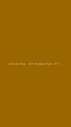 Tampilan Antarmuka Aplikasi Lakitoto Wap - Anti Rungkad Pasti JP - 3