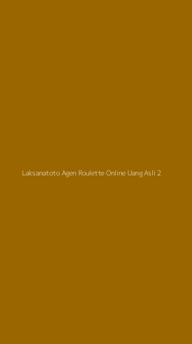 Tampilan Antarmuka Aplikasi Laksanatoto Agen Roulette Online Uang Asli - 2