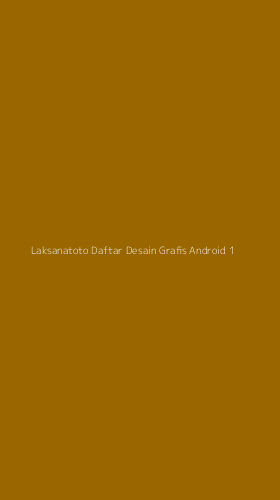 Tampilan Antarmuka Aplikasi Laksanatoto Daftar Desain Grafis Android - 1