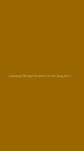 Tampilan Antarmuka Aplikasi Lambang138 Agen Roulette Online Uang Asli - 1