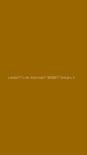 Tampilan Antarmuka Aplikasi Lambe77 Link Alternatif Sbobet Terbaru - 4