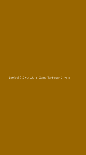 Tampilan Antarmuka Aplikasi Lambo69 Situs Multi Game Terbesar Di Asia - 1