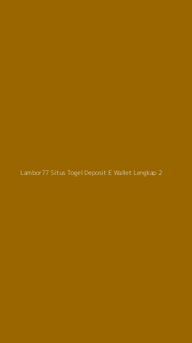 Tampilan Antarmuka Aplikasi Lambor77 Situs Togel Deposit E Wallet Lengkap - 2