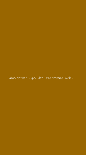 Tampilan Antarmuka Aplikasi Lampiontogel App Alat Pengembang Web - 2