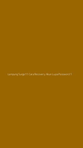 Tampilan Antarmuka Aplikasi Lampung Surga11 Cara Recovery Akun Lupa Password - 1