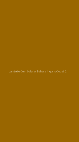 Tampilan Antarmuka Aplikasi Lamtoto Com Belajar Bahasa Inggris Cepat - 2