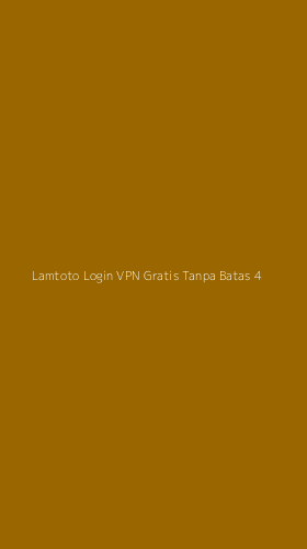 Tampilan Antarmuka Aplikasi Lamtoto Login Vpn Gratis Tanpa Batas - 4