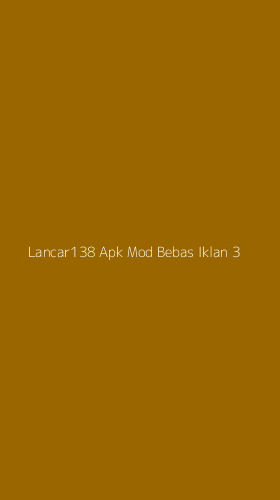 Tampilan Antarmuka Aplikasi Lancar138 Apk Mod Bebas Iklan - 3