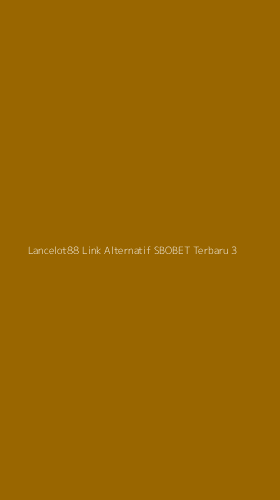Tampilan Antarmuka Aplikasi Lancelot88 Link Alternatif Sbobet Terbaru - 3