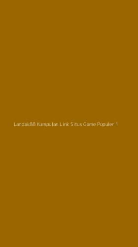 Tampilan Antarmuka Aplikasi Landak88 Kumpulan Link Situs Game Populer - 1