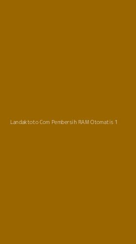 Tampilan Antarmuka Aplikasi Landaktoto Com Pembersih Ram Otomatis - 1